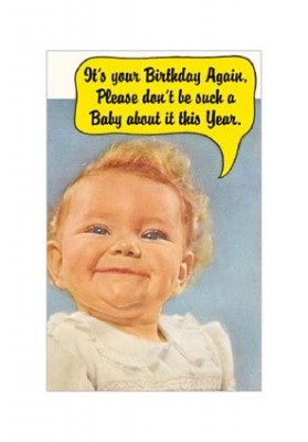 Happy-Birthday-Dont-be-Such-a-Baby-Print-C10370816.jpg